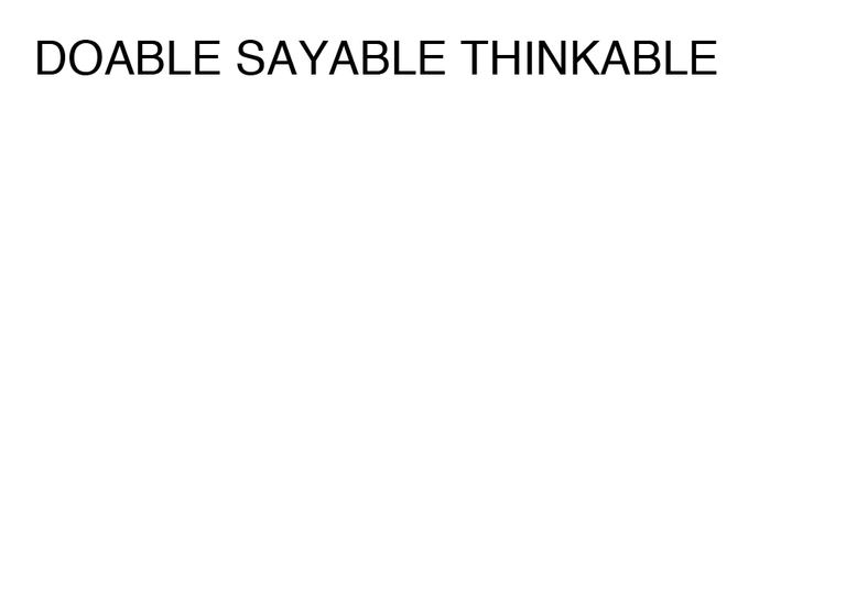 Agatha Gothe-Snape, DOABLE SAYABLE THINKABLE, 2014