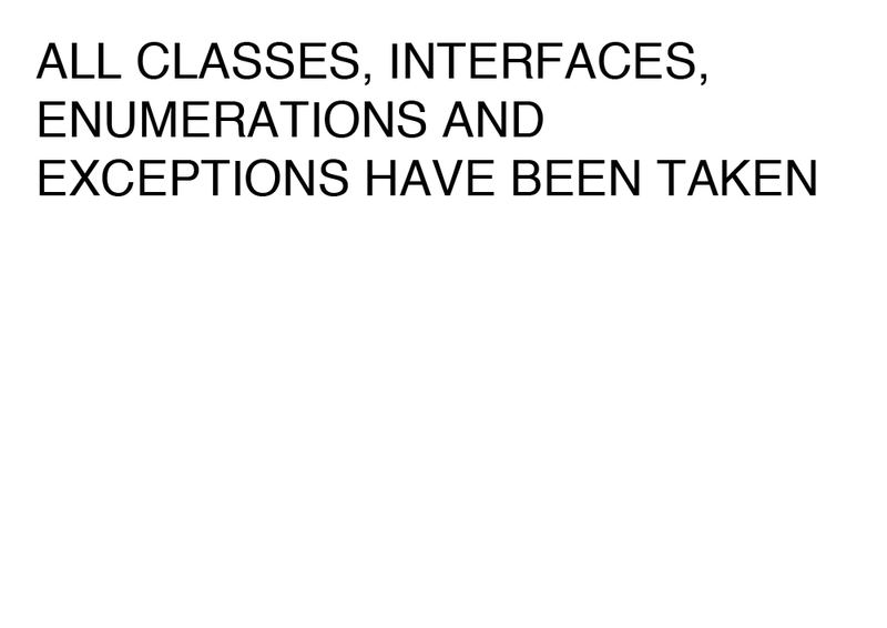 Agatha Gothe-Snape, ALL CLASSES, INTERFACES, ENUMERATIONS AND EXCEPTIONS HAVE BEEN TAKEN, 2014