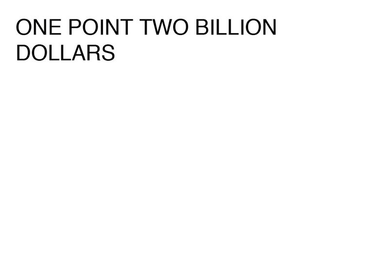 Agatha Gothe-Snape, ONE POINT TWO BILLION DOLLARS, 2014