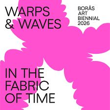 Borås Art Biennial 2026: Warps & Waves in the Fabric of Time exhibition image